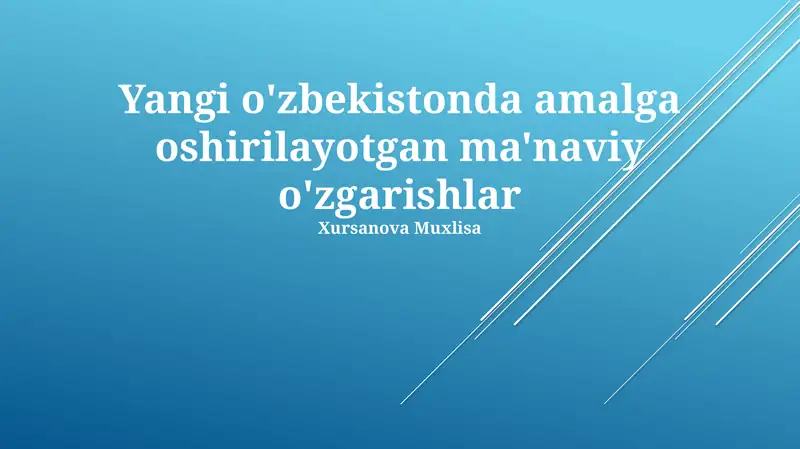 Yangi o'zbekistonda amalga oshirilayotgan ma'naviy o'zgarishlar