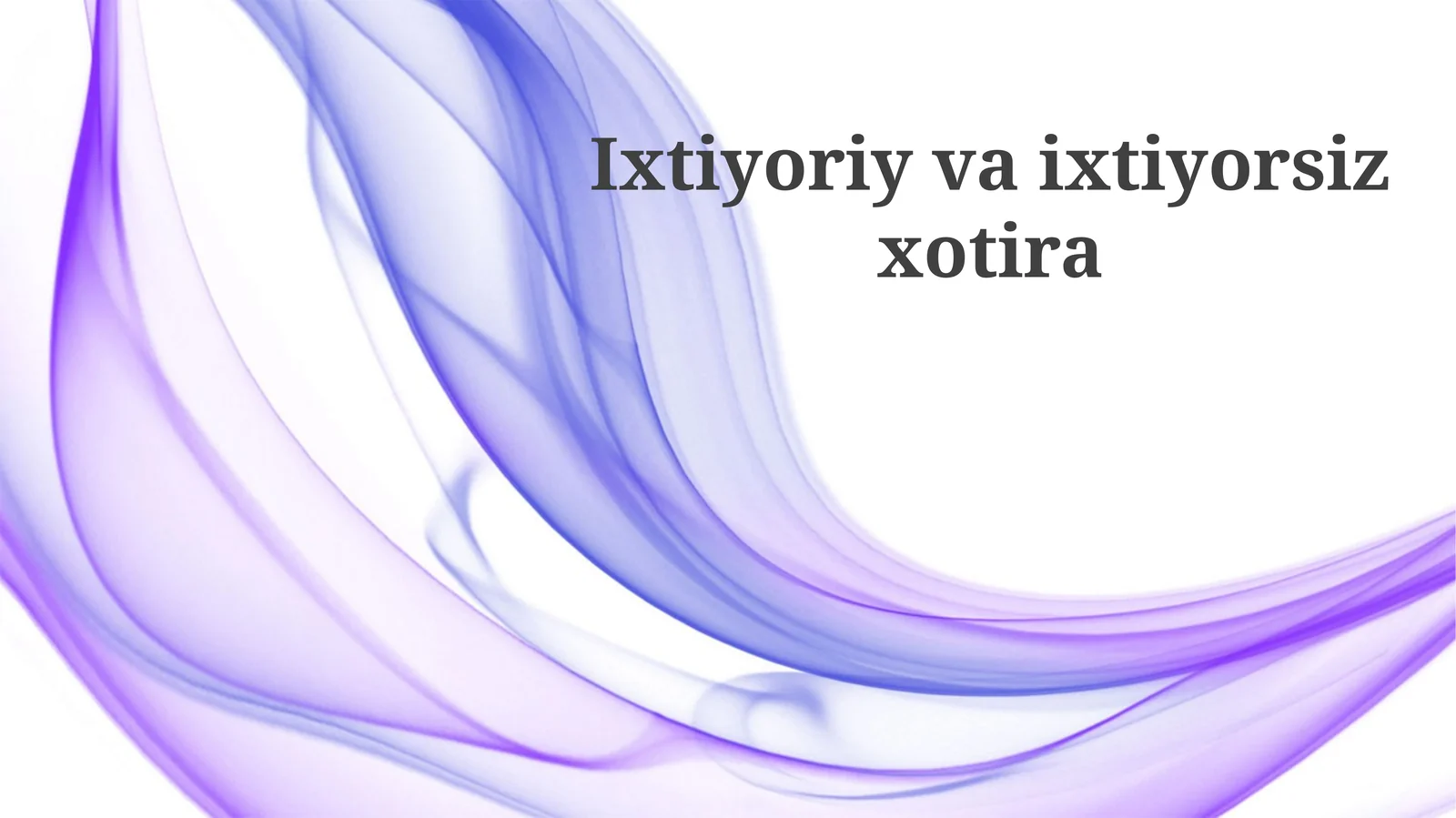 Ixtiyoriy va ixtiyorsiz xotira