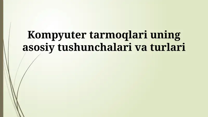 Kompyuter tarmoqlari uning asosiy tushunchalari va turlari