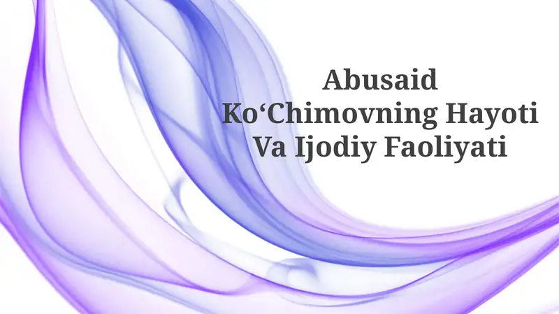 Abusaid KoʻChimovning Hayoti VaIjodiyFaoliyati