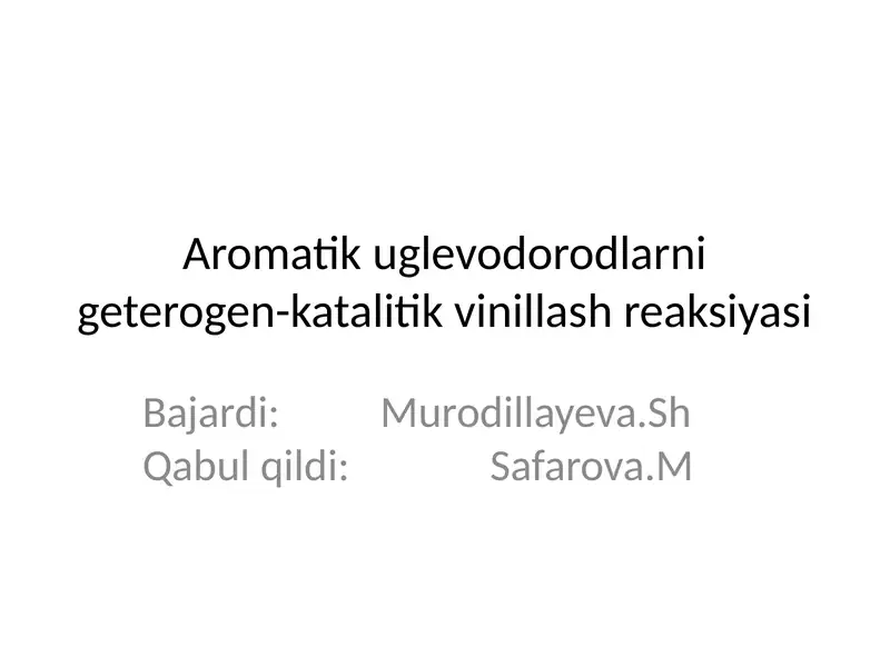 Aromatik uglevodorodlarni geterogen-katalitik vinillash reaksiyasi