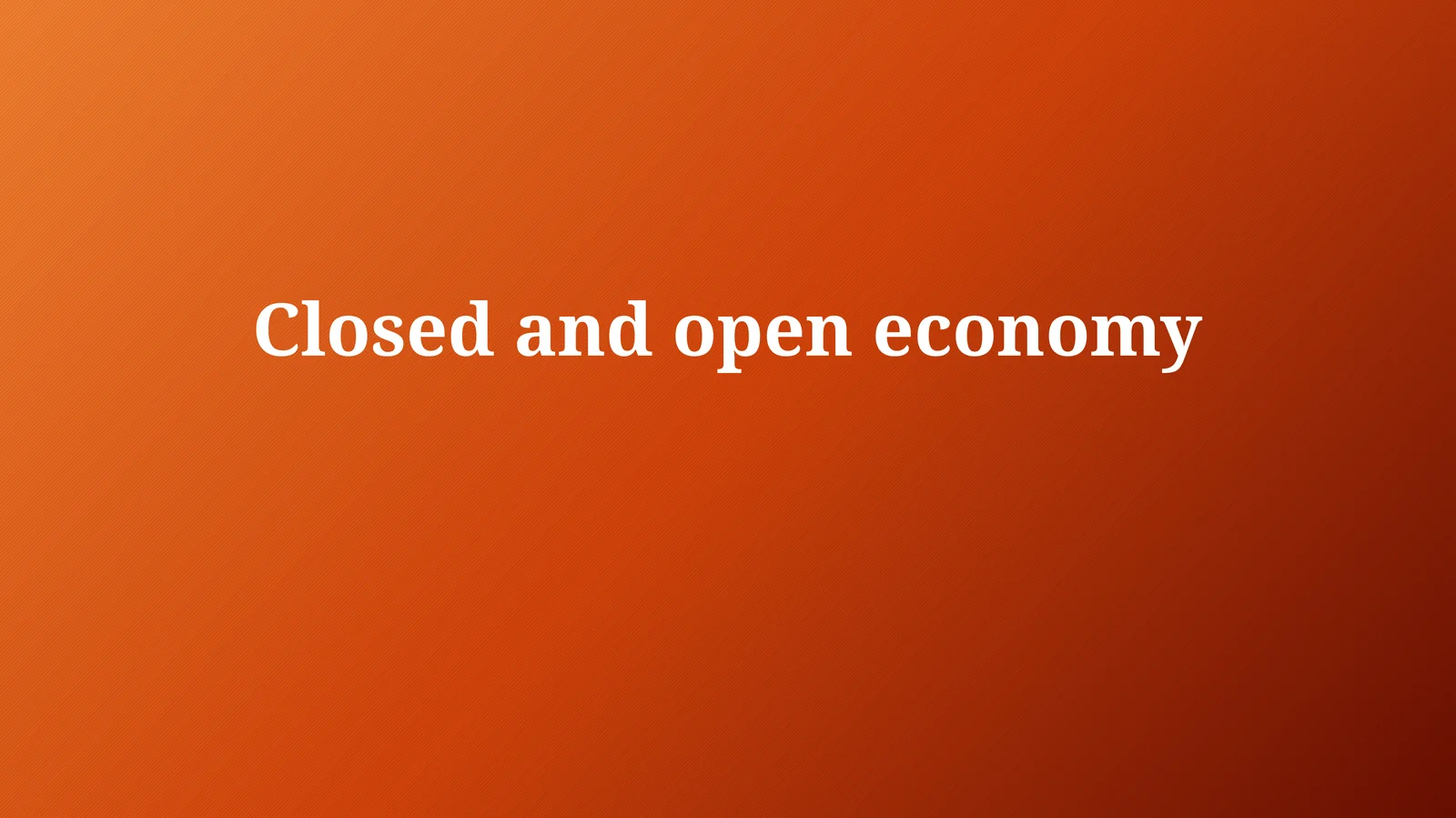 Closed and openeconomy