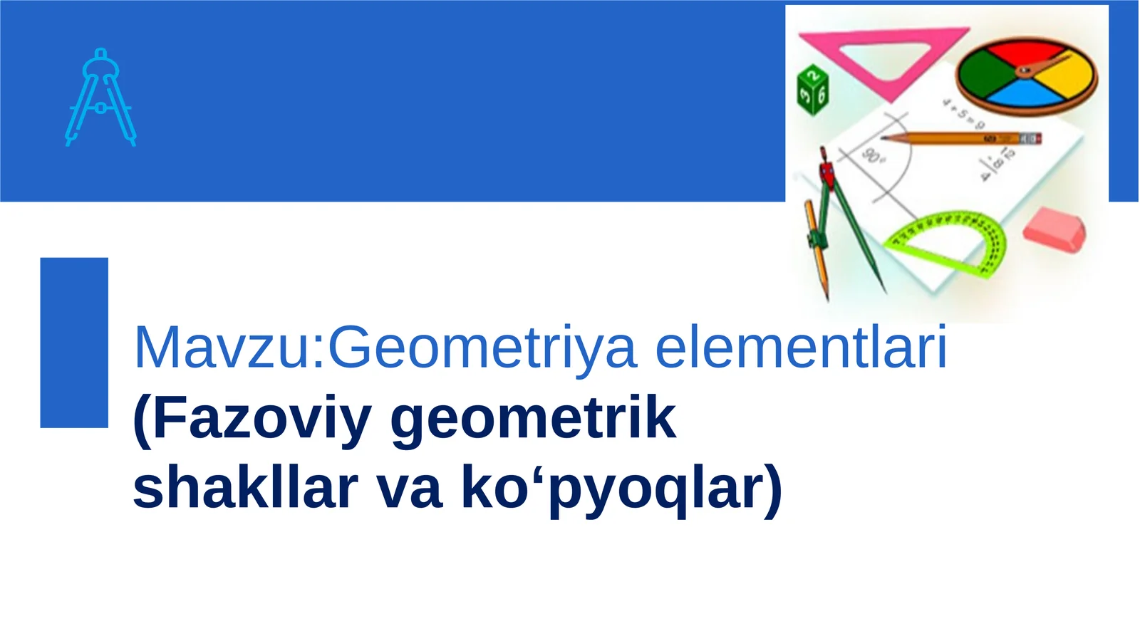 Geometriya elementlari (Fazoviy geometrik shakllar va ko‘pyoqlar)