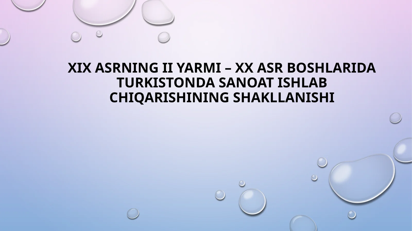 XIX asrning II yarmi – XX asr boshlarida Turkistonda sanoat ishlab chiqarishining shakllanishi