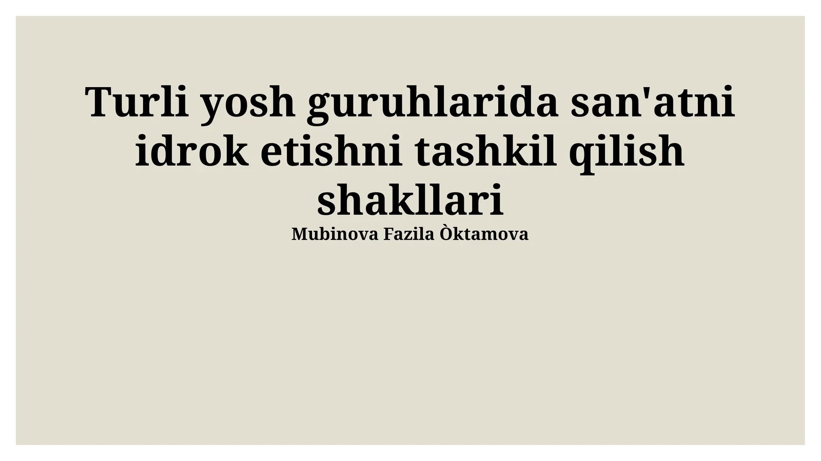 Turli yosh guruhlarida san'atni idrok etishni tashkil qilish shakllari