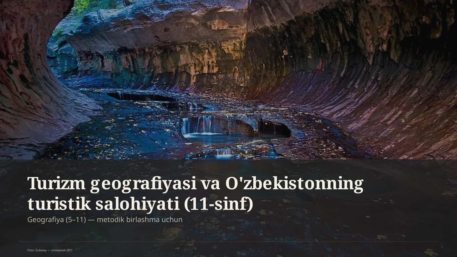 Turizm geografiyasi va O'zbekistonning turistik salohiyati (11-sinf)