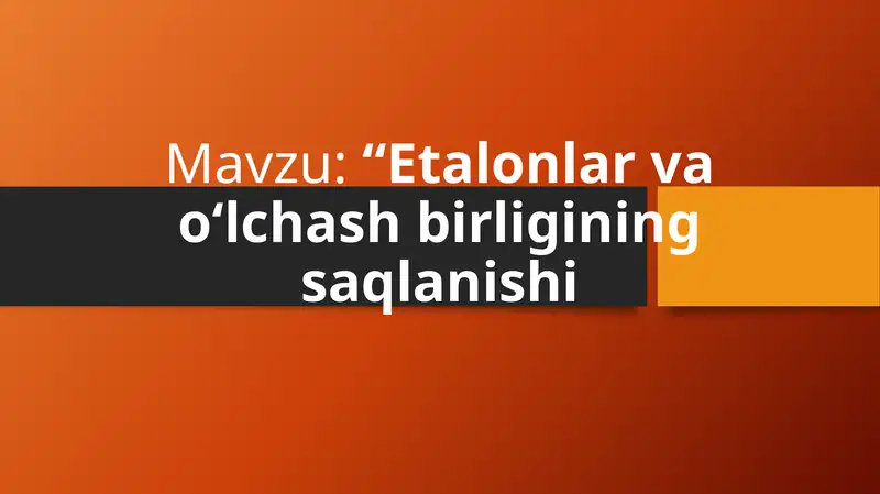 Etalonlar va O'lchash Birligining Saqlanishi