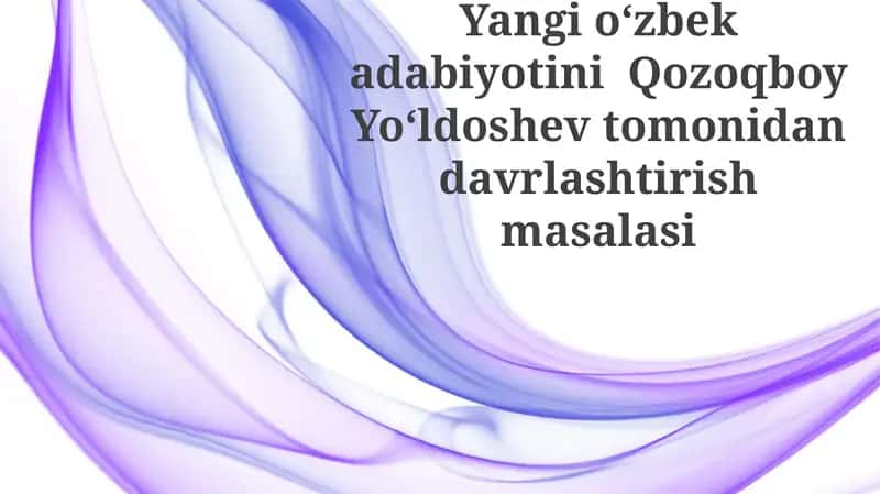 Qozoqboy Yo'ldoshev periodlashi