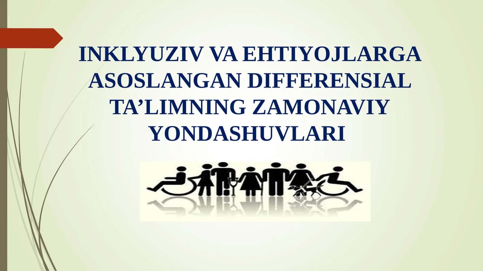 INKLYUZIV VA EHTIYOJLARGA ASOSLANGAN DIFFERENSIAL TA’LIMNING ZAMONAVIY YONDASHUVLARI