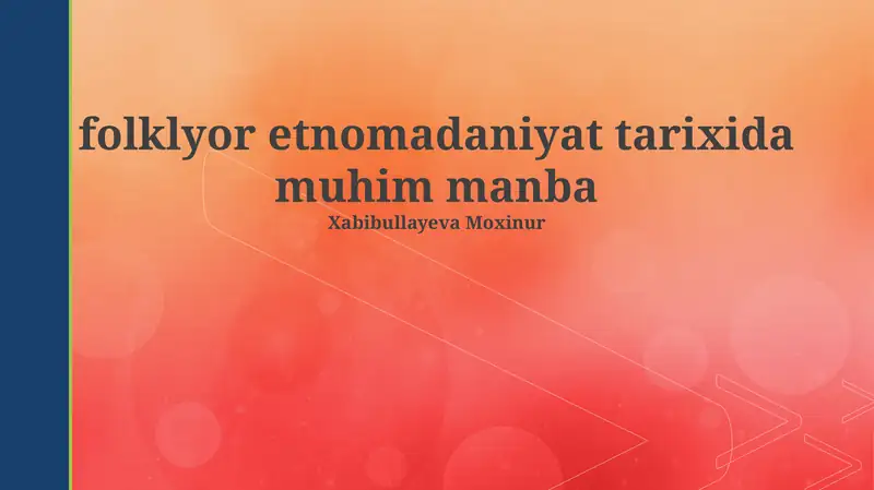 Folklor etnomadaniyat tarixida muhim manba
