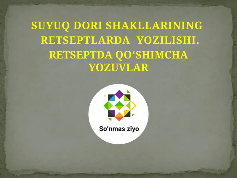 Suyuq Dori Shakllarining Retseptlarda Yozilishi