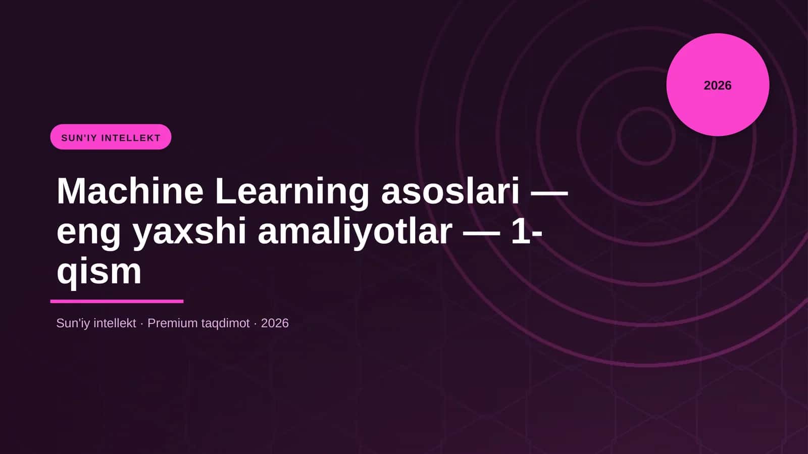 Machine Learning asoslari — eng yaxshi amaliyotlar — 1-qism