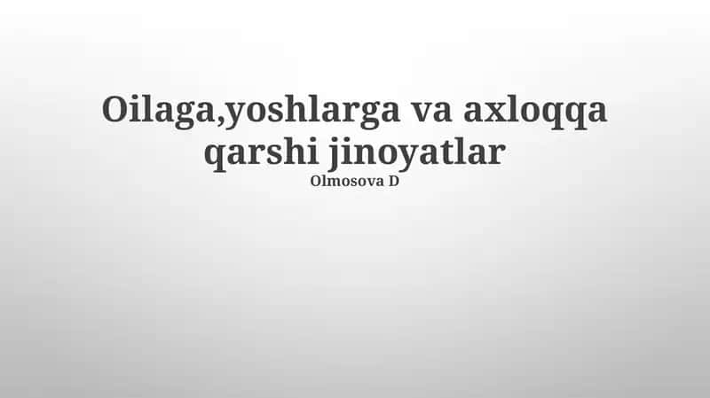 Oilaga, Yoshlarga va Axloqqa Qarshi Jinoyatlar