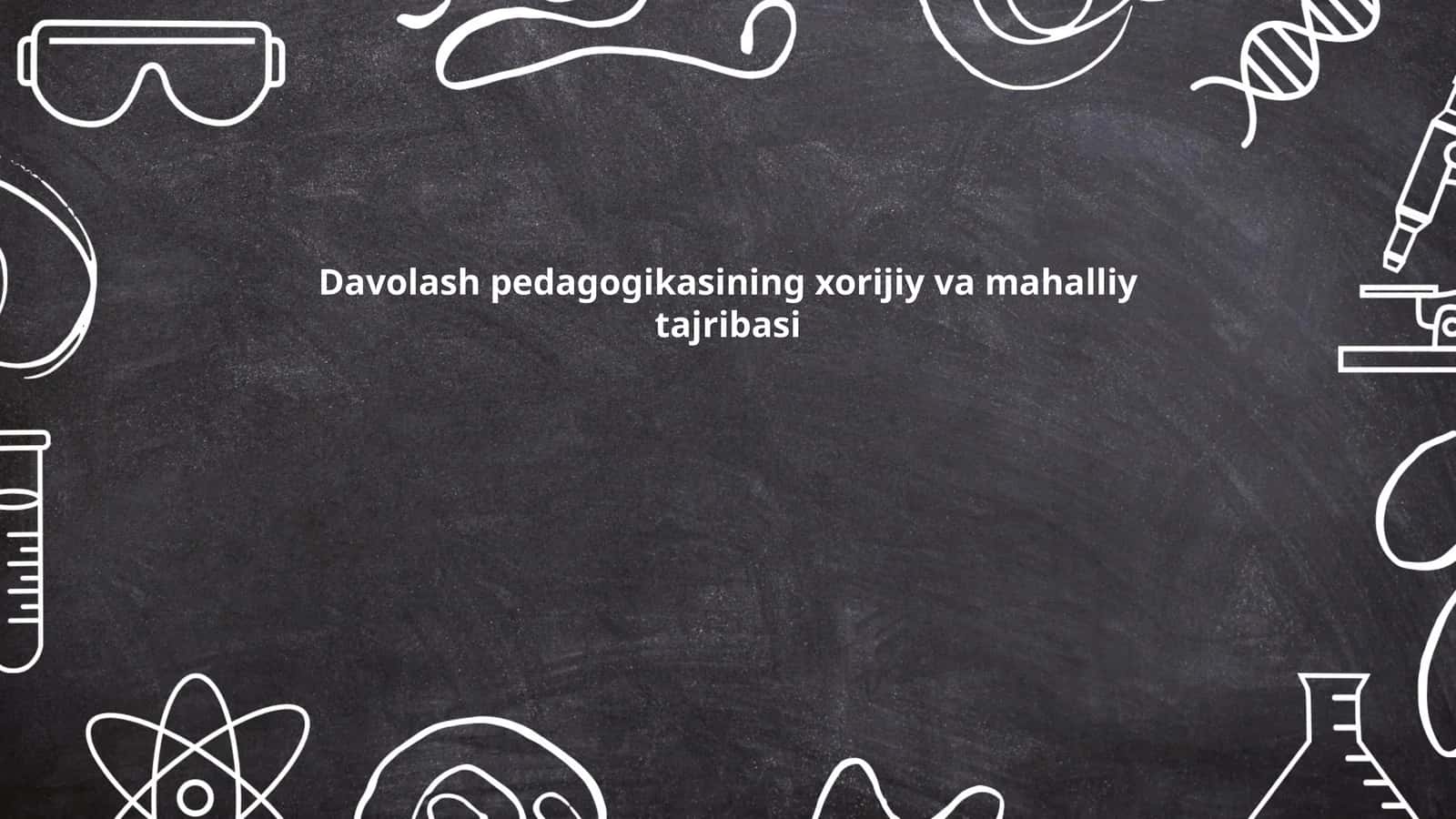 Davolash pedagogikasining xorijiy va mahalliy tajribasi