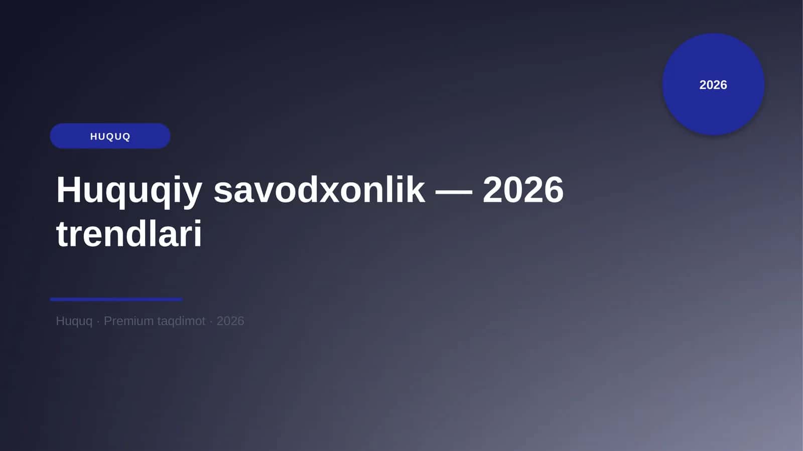 Huquqiy savodxonlik — 2026 trendlari