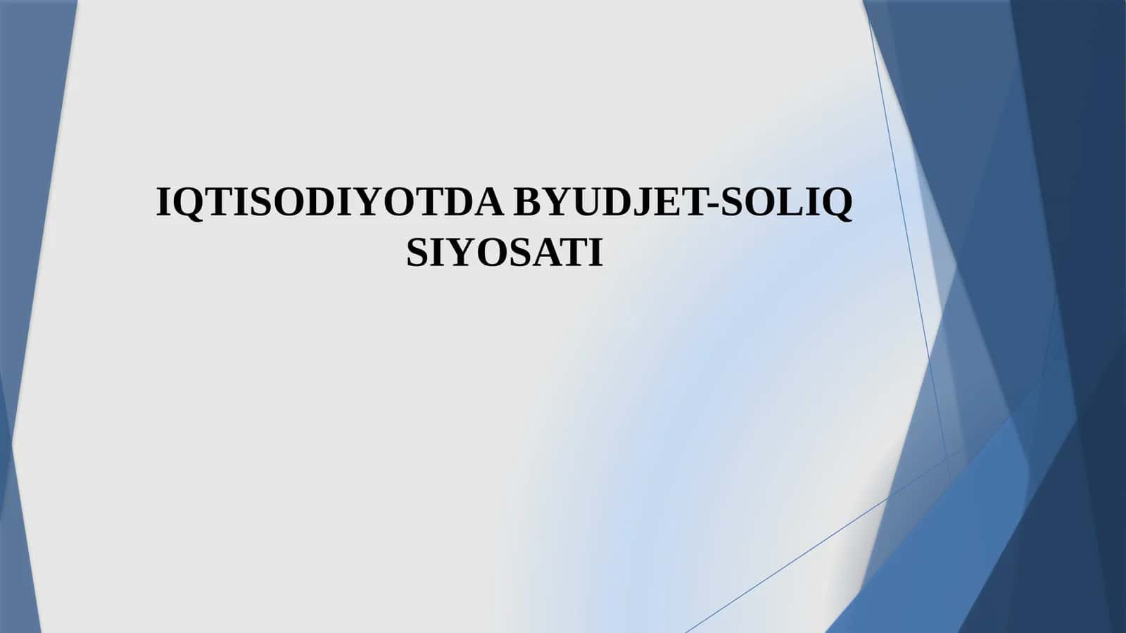 Iqtisodiyotda byudjet-soliq siyosati
