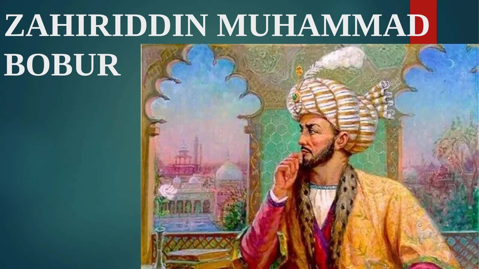 ZAHIRIDDIN MUHAMMAD BOBUR