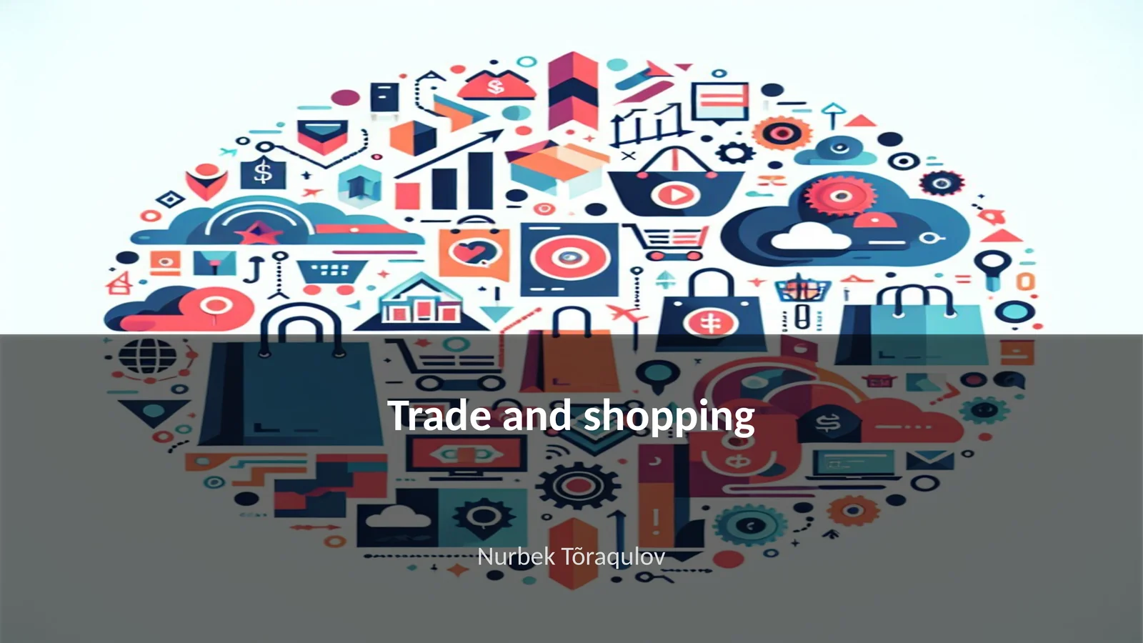 Trade and shopping