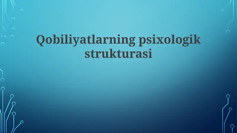 Qobiliyatlarning psixologik strukturasi