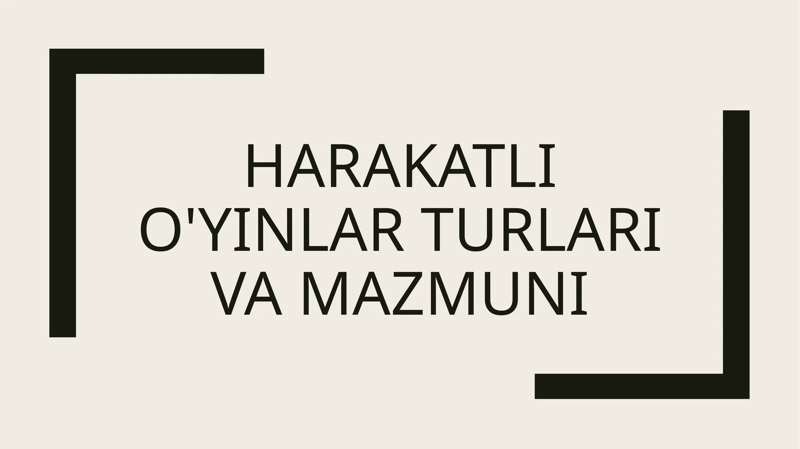 Harakatli o'yinlar turlari va mazmuni
