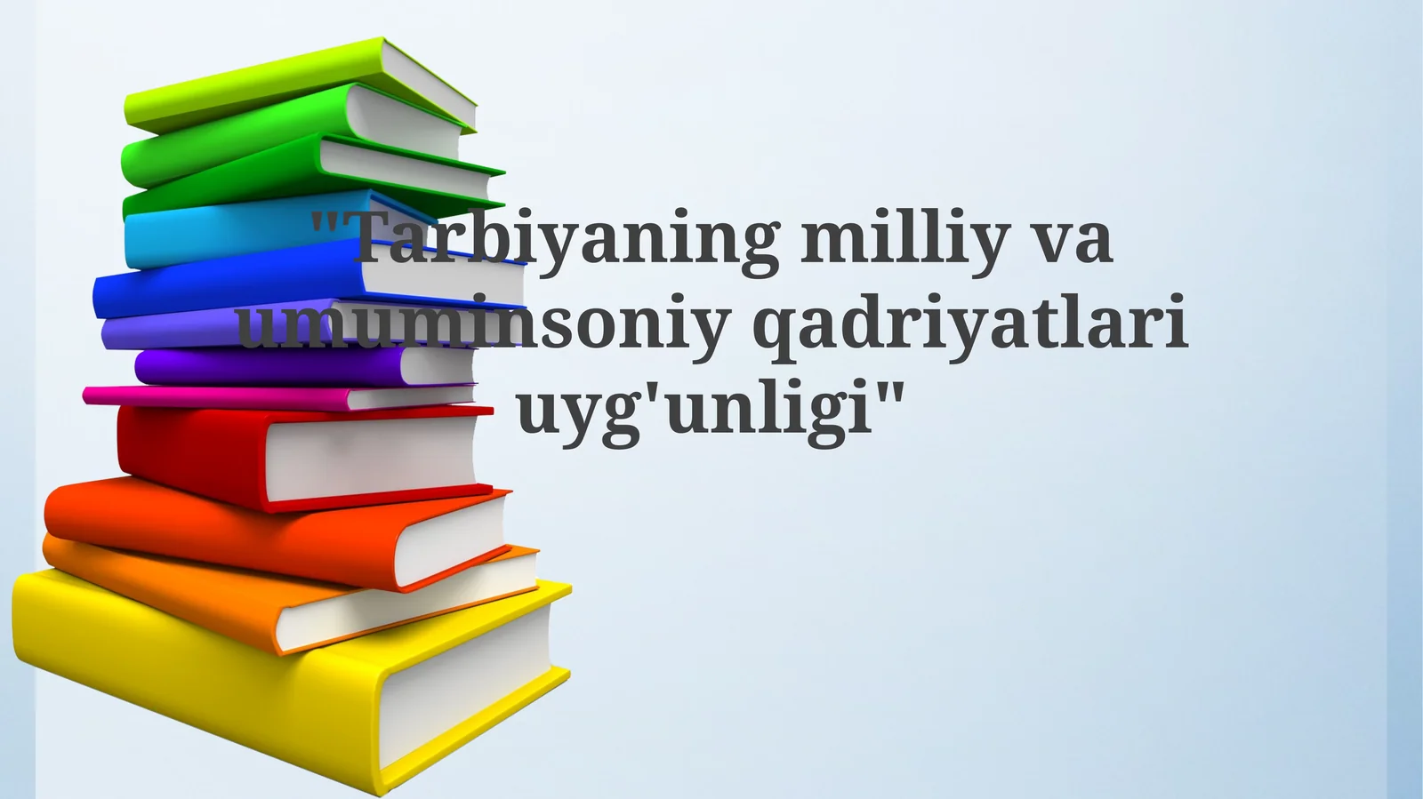 Tarbiyaningmilliyvaumuminsoniyqadriyatlariuyg'unligi