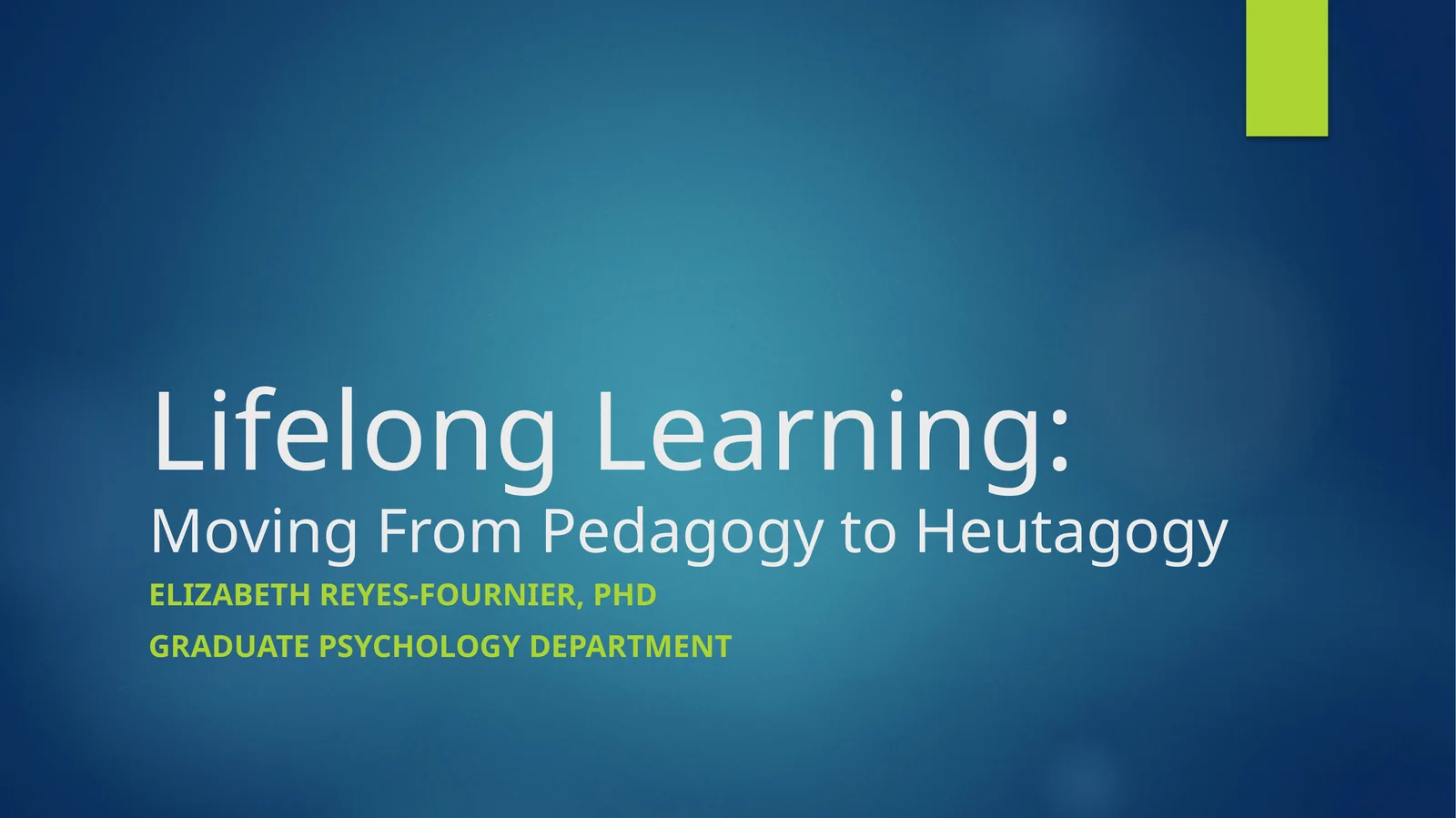 Lifelong Learning:Moving From Pedagogy to Heutagogy