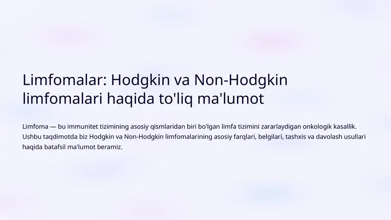 Limfomalar: Hodgkin va Non-Hodgkin limfomalari haqida to'liq ma'lumot
