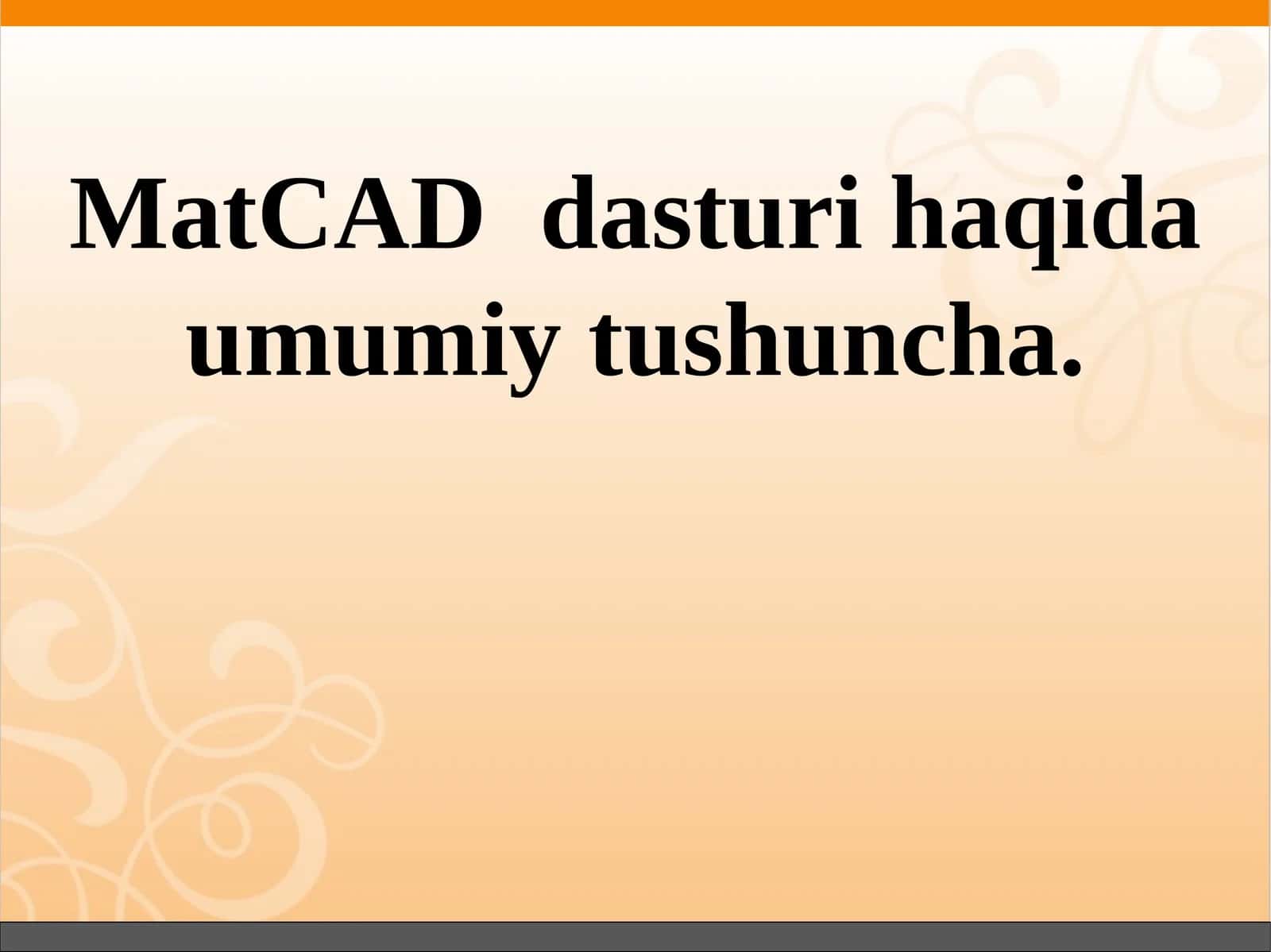MatCAD dasturi haqida umumiy tushuncha