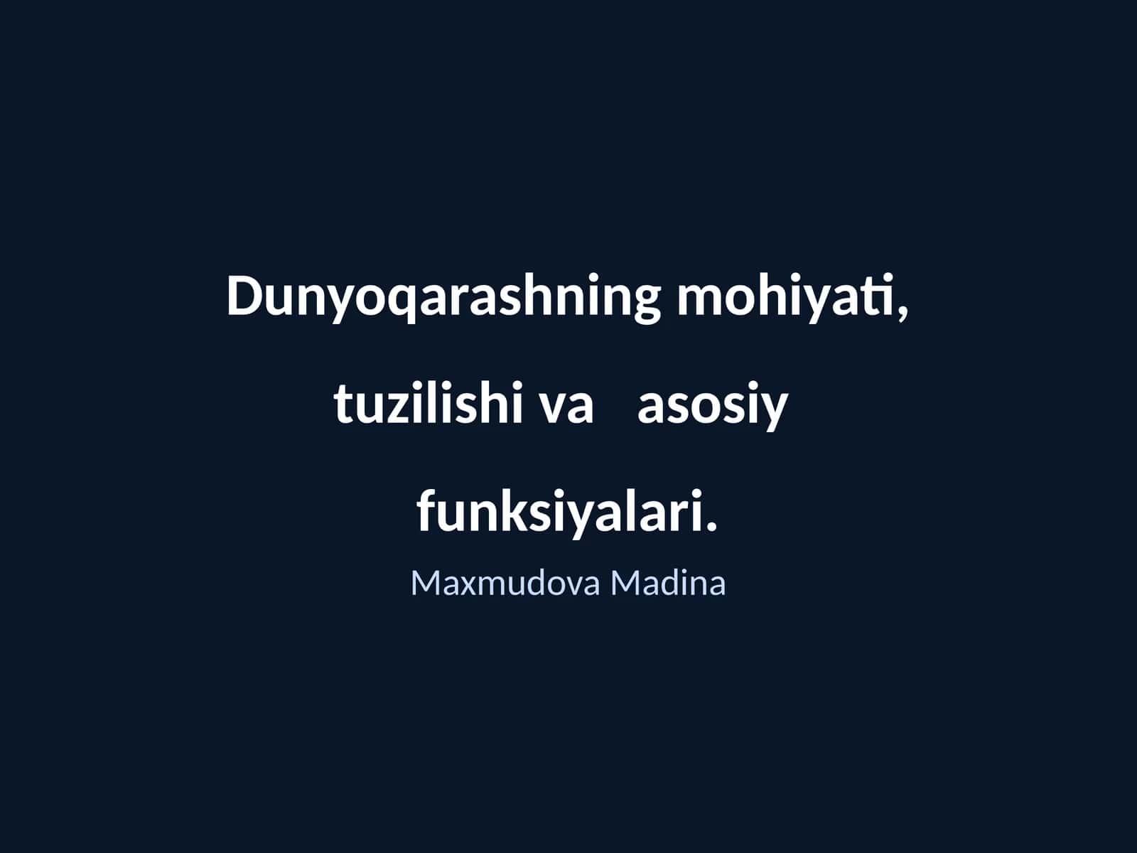 Dunyoqarashning mohiyati, tuzilishi va asosiy funksiyalari
