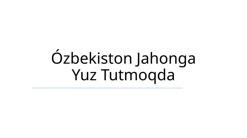 Ózbekiston Jahonga Yuz Tutmoqda