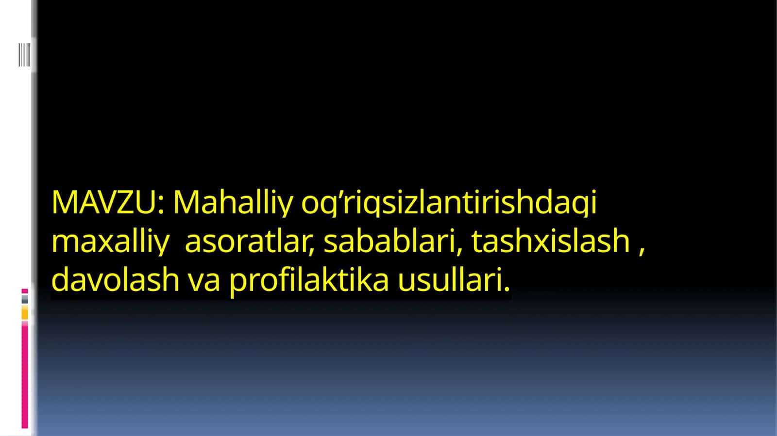 Маҳаллий оғриқсизлантириш(анестезия)