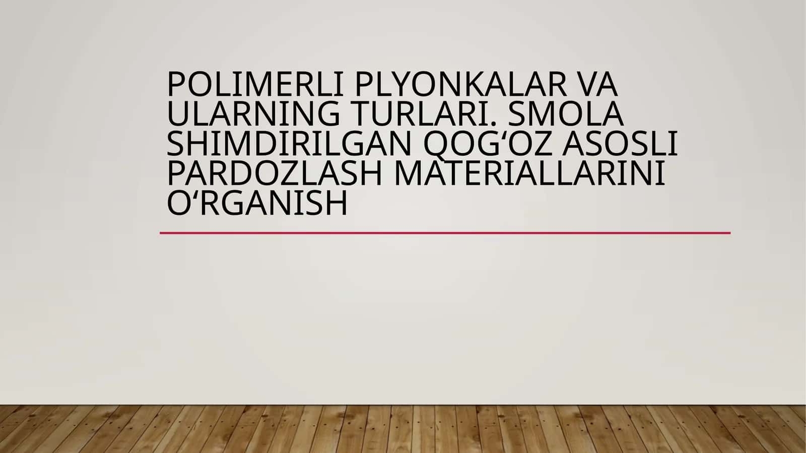 Polimerli p'yonkalar va ularning turlari