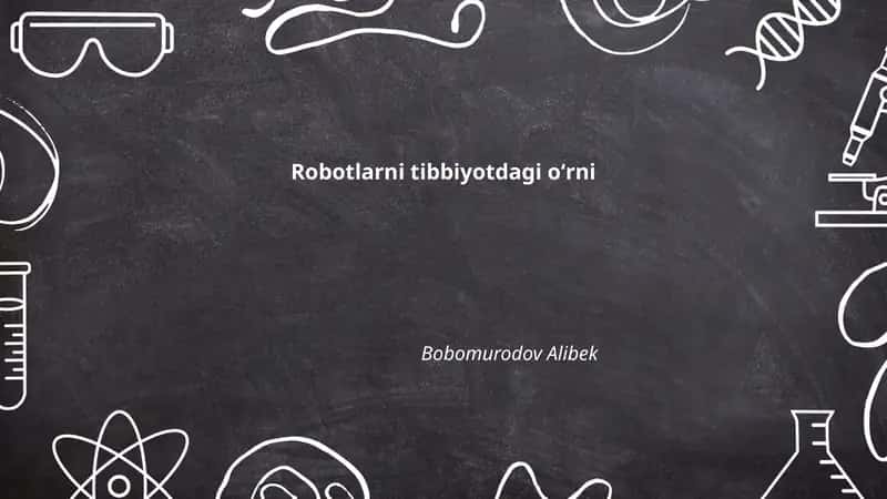 Robotlarni tibbiyotdagi oʻrni