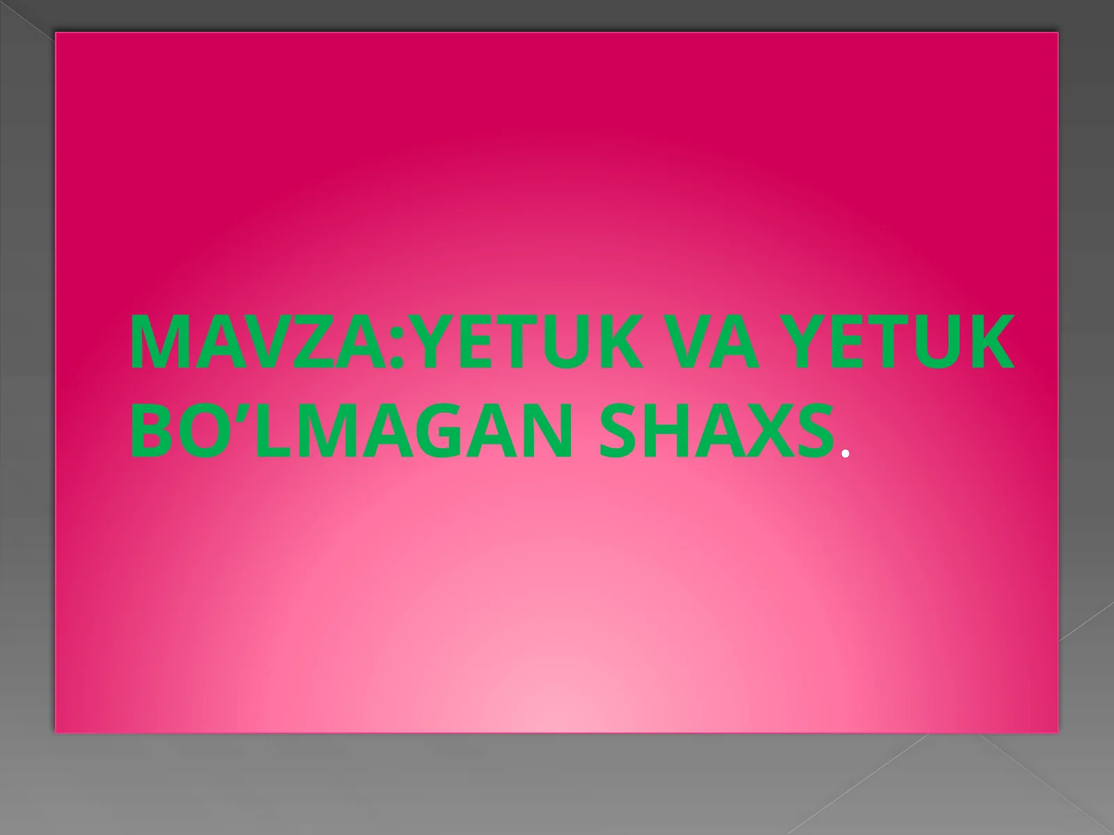 YETUK VA YETUK BO’LMAGAN SHAXS