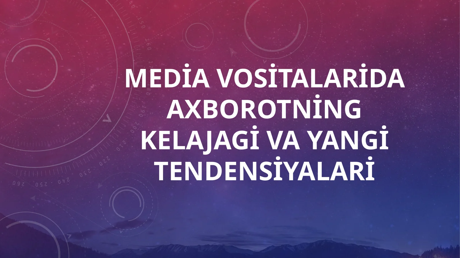 Media vositalarida axborotning kelajagi va yangi tendensiyalari