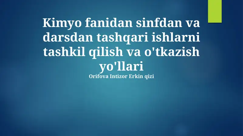 Kimyo fanidan qo'shimcha mashg'ulotlarni tashkil qilish va o'tkazish yo'llari
