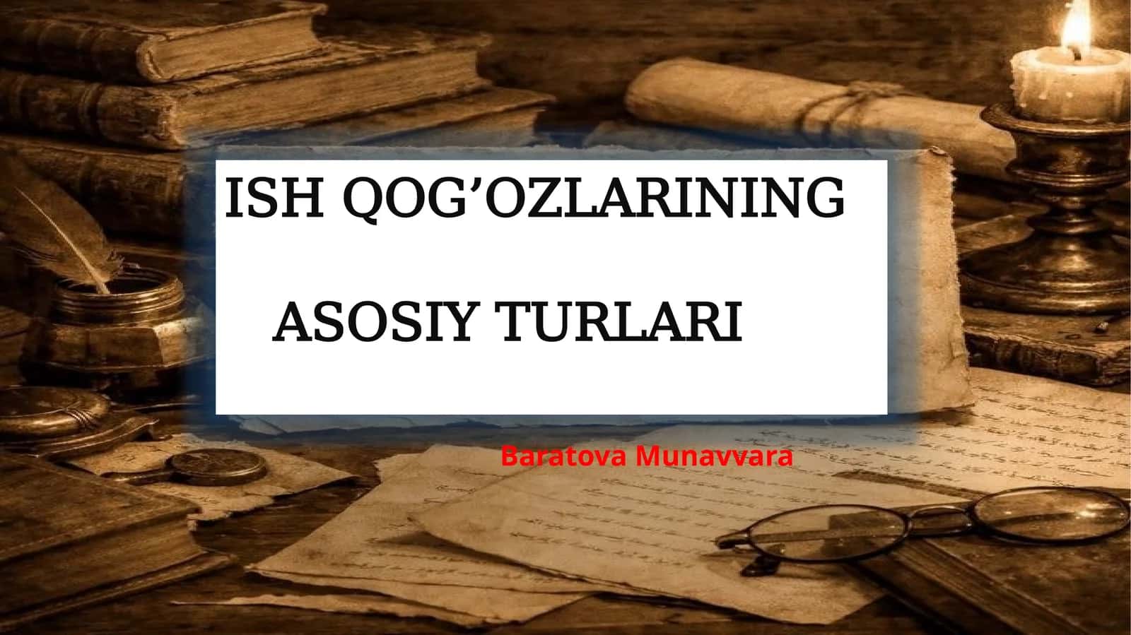 ISH QOG’OZLARININGASOSIY TURLARI