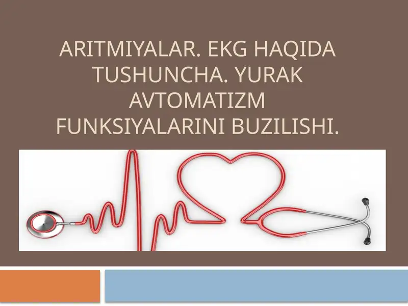ARITMIYALAR. EKG HAQIDA TUSHUNCHA. YURAK AVTOMATIZM FUNKSIYALARINI BUZILISHI