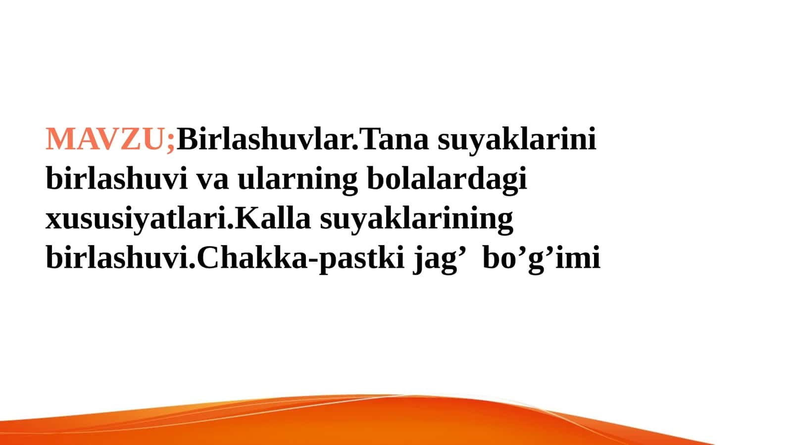 Birlashuvlar.Tana suyaklarini birlashuvi va ularning bolalardagi xususiyatlari.Kalla suyaklarining birlashuvi.Chakka-pastki jag’  bo’g’imi