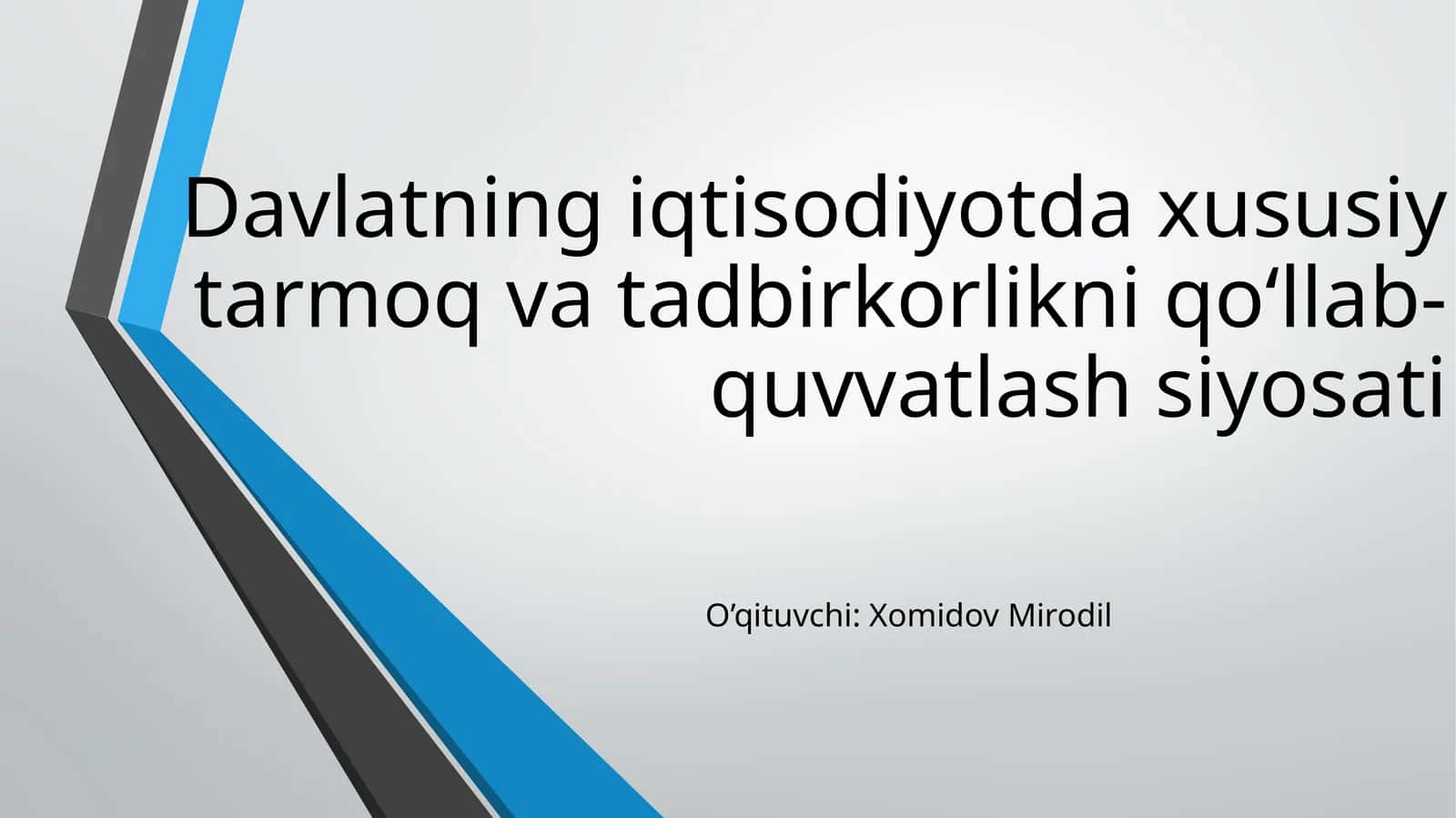 Xususiy tarmoq va tadbirkorlikni qo‘llab-quvvatlash siyosati