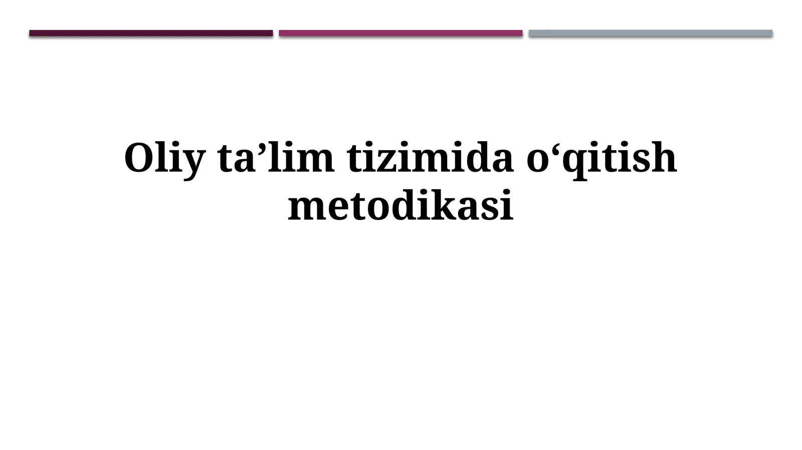Oliy ta’lim tizimida o‘qitish metodikasi