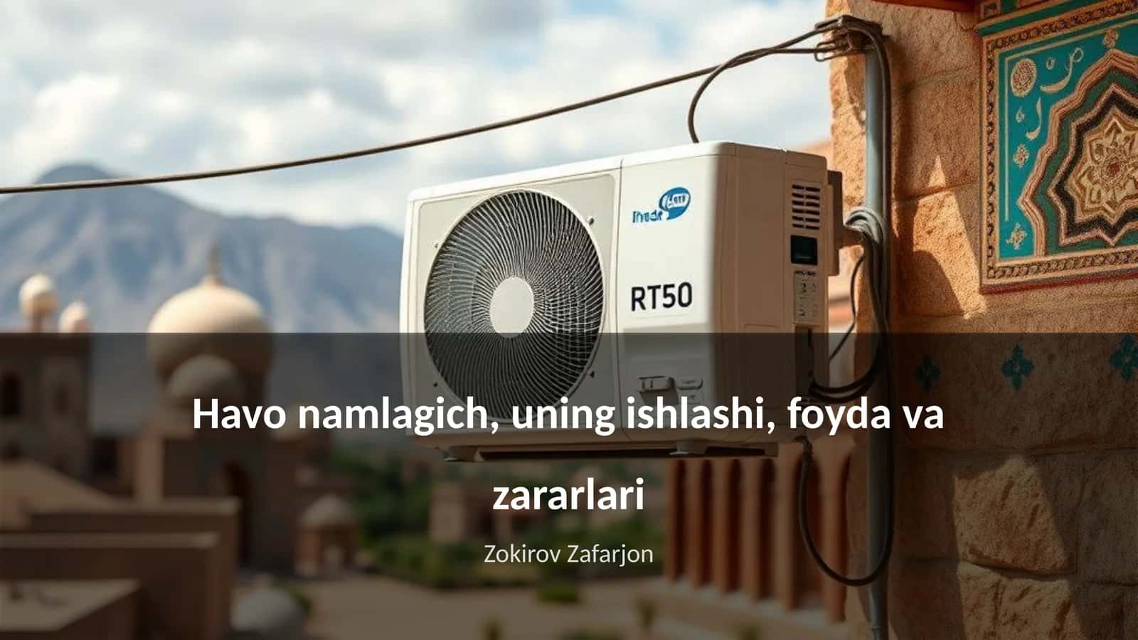 Havo namlagich, uning ishlashi, foyda va zararlari