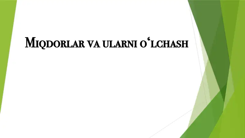Miqdorlar va ularni o‘lchash