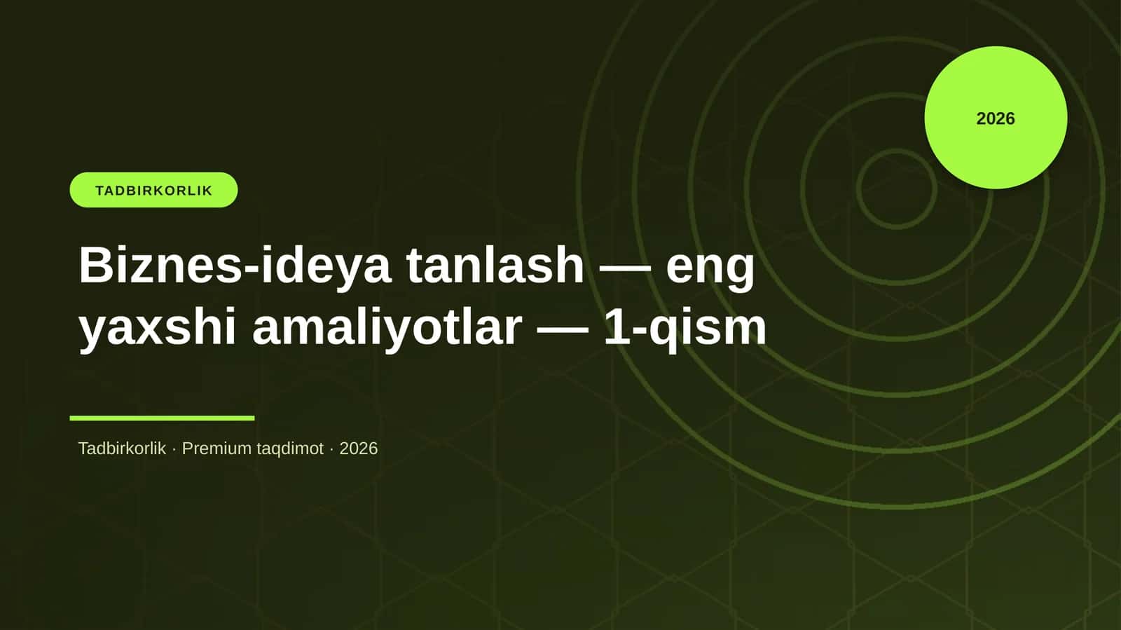 Biznes-ideya tanlash — eng yaxshi amaliyotlar — 1-qism