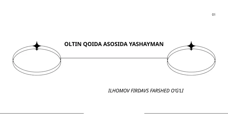 Oltin qoida asosida yashayman