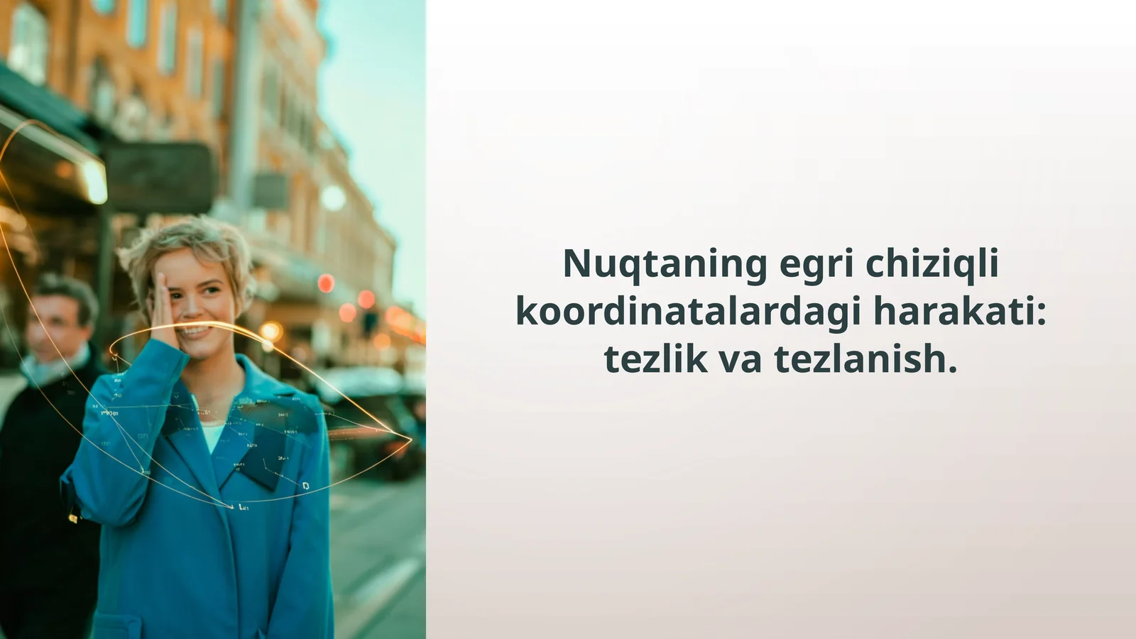 Nuqtaning egri chiziqli koordinatalardagi harakati: tezlik va tezlanish