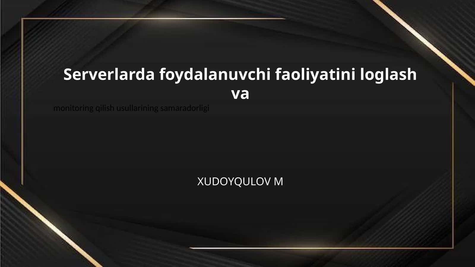 Serverlarda foydalanuvchi faoliyatini loglash va