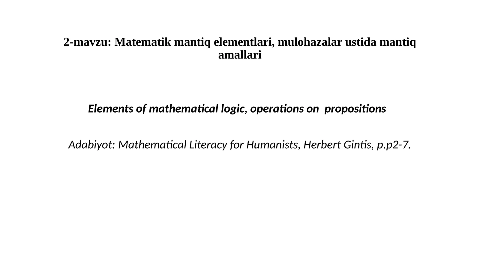 2-mavzu: Matematik mantiq elementlari, mulohazalar ustida mantiq amallari