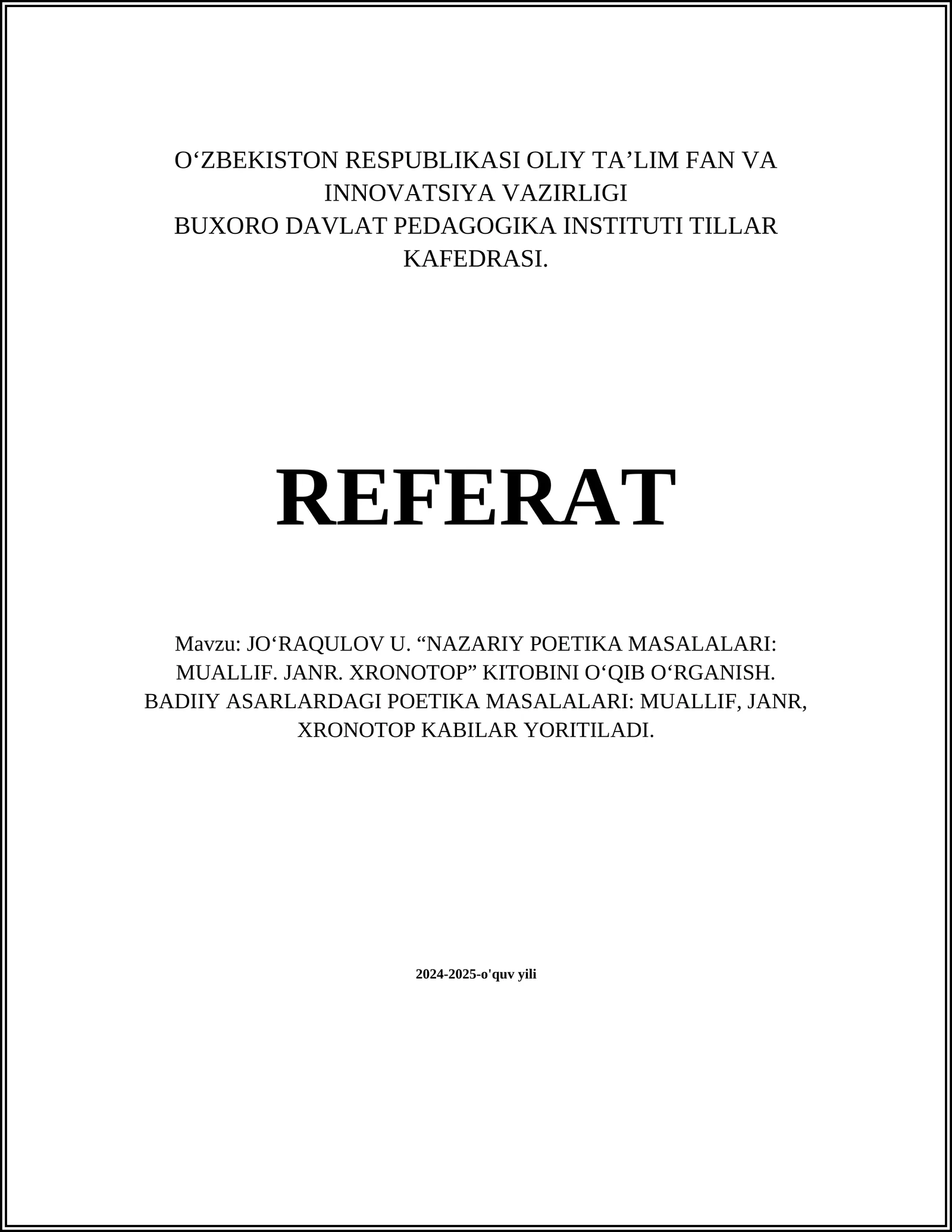 JO‘RAQULOV U. “NAZARIY POETIKA MASALALARI: MUALLIF. JANR. XRONOTOP” KITOBINI O‘QIB O‘RGANISH. BADIIY ASARLARDAGI POETIKA MASALALARI: MUALLIF, JANR, XRONOTOP KABILAR YORITILADI