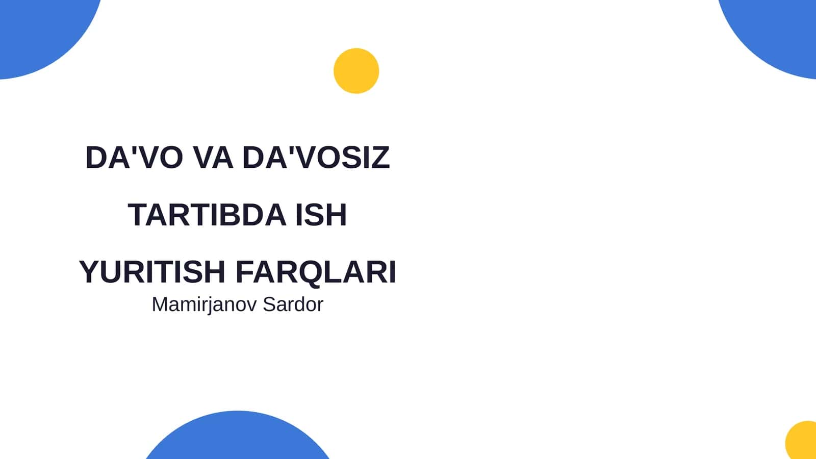 Da'vo va Da'vosiz Tartibda Ish Yuritish Farqlari